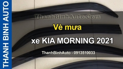 Video Vè mưa xe KIA MORNING 2021 tại ThanhBinhAuto