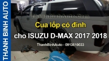 Video Cua lốp có đinh cho ISUZU D-MAX 2017 2018