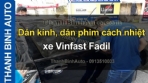 Video Dán kính, dán phim cách nhiệt xe Vinfast Fadil