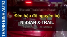 Video Đèn hậu độ nguyên bộ NISSAN X-TRAIL