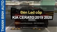 Video Đèn Led cốp KIA CERATO 2019 2020 ThanhBinhAuto