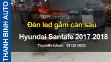 Video Đèn led gầm cản sau Hyundai Santafe 2017 2018