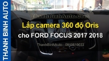 Video Lắp camera 360 độ Oris cho FORD FOCUS 2017 2018